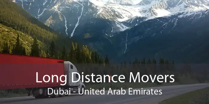 Long Distance Movers in Dubai